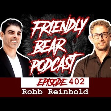 Friendly Bear Podcast with Robb Reinhold