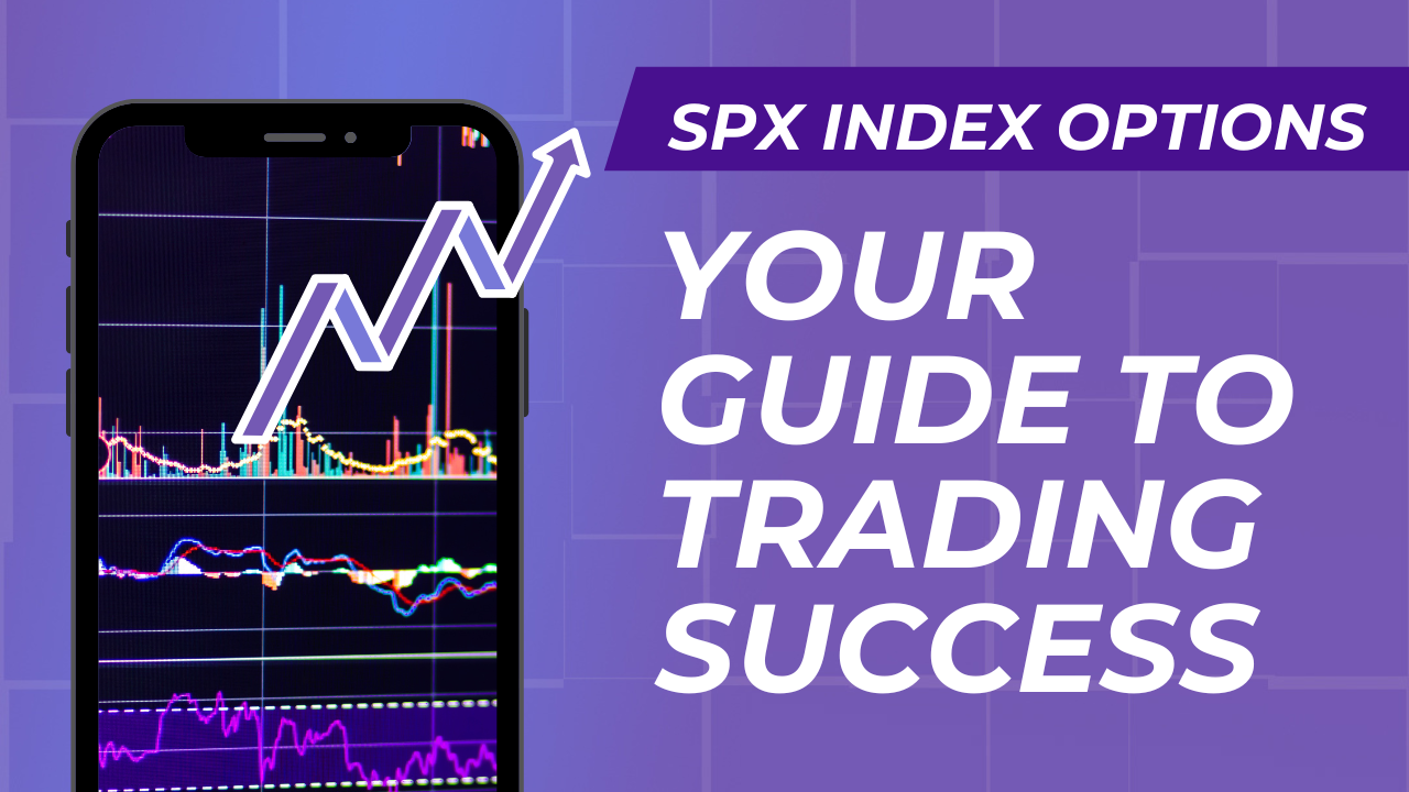 Your Guide To Trading Success With SPX Index Options Mastery your-guide-to-trading-success-with-spx-index-options-mastery