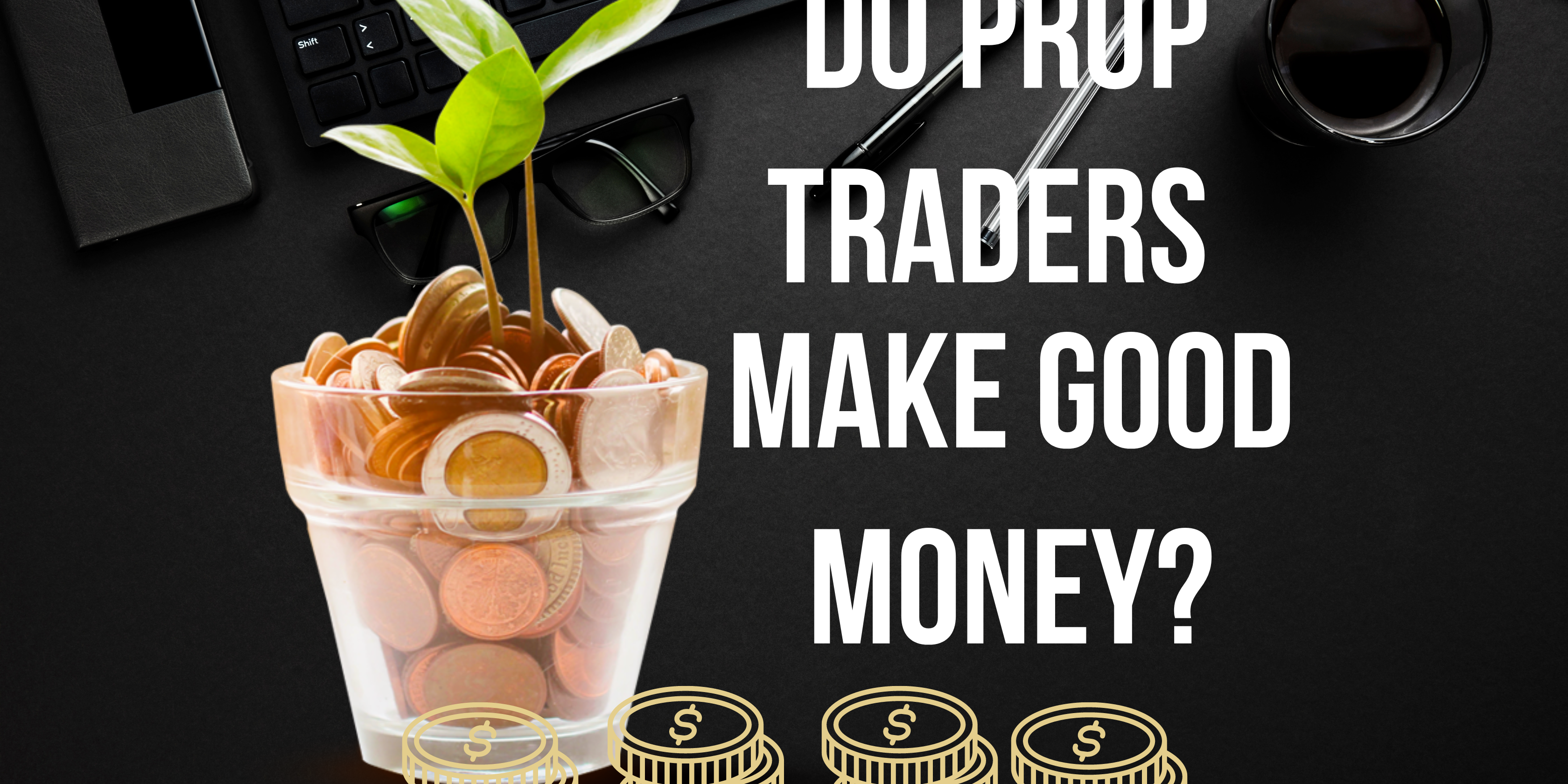 Do Prop Traders Prop Traders Earnings, Do Prop Traders Make Good Money, Prop Trading Income Potential, Top Prop Traders, Trading Profit Split, Capital Allocation in Trading, Successful Prop Traders, Proprietary Trading Earnings, High Earnings Trading, Trading Strategies and Income, Maverick Trading Success, T3 Trading Income, Financial Success in Prop Trading
