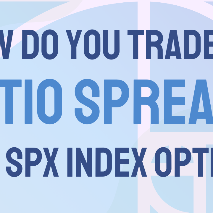 Trading ratio spreads with SPX options
