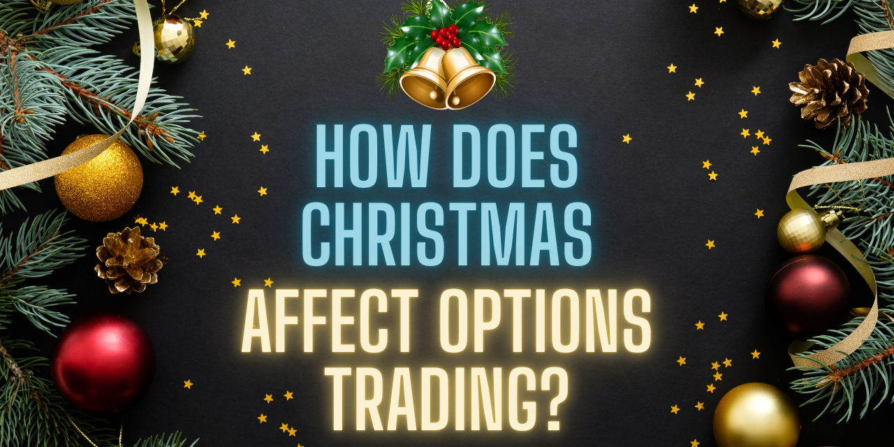 How Does Christmas Affect Options Trading? How Does Christmas Affect Options Trading?