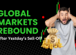 Global Markets Rebound After Yesterday's Sell-Off