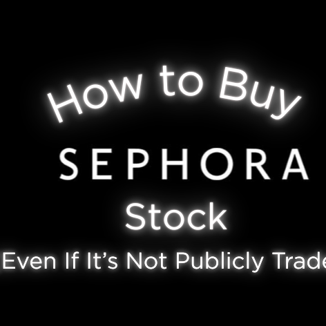 Black background with white glowing text that reads How to Buy Sephora Stock Even If It’s Not Publicly Traded.