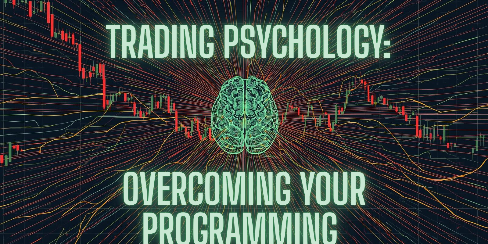 Trading Psychology Programming (1) Trading Psychology: Overcoming Your Programming