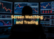 Trader silhouette seen from behind watching multiple monitors filled with stock charts and market data, with the overlaid text “Screen Watching and Trading”.