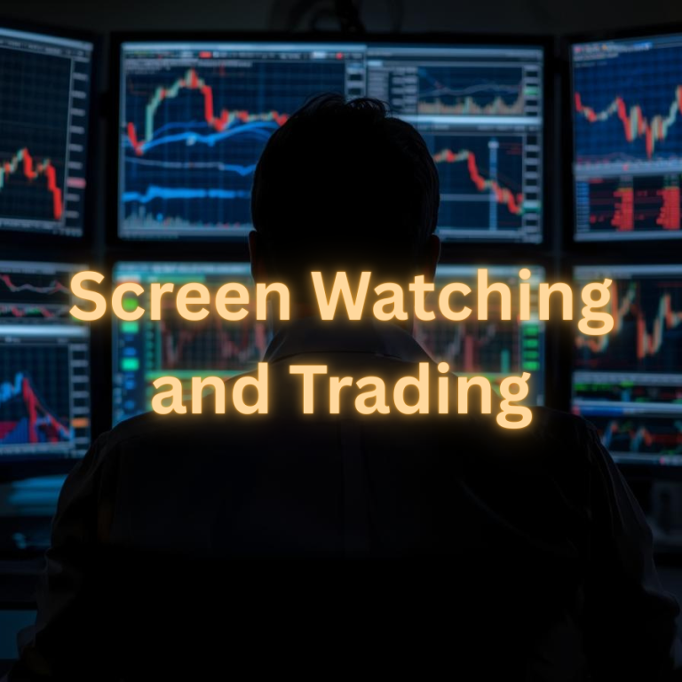 Trader silhouette seen from behind watching multiple monitors filled with stock charts and market data, with the overlaid text “Screen Watching and Trading”.