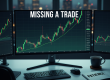Missing A Trade
